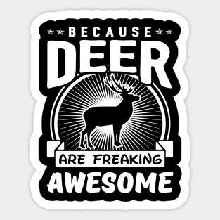 Deer Are Freaking Awesome Sticker